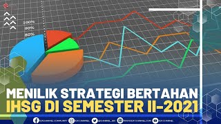 Menilik Strategi Bertahan IHSG di Semester II-2021