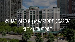 Courtyard By Marriott Jersey City Newport Review - Jersey City , United States of America