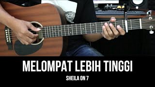 Melompat Lebih Tinggi - Sheila On 7 | Tutorial Chord Gitar Mudah dan Lirik