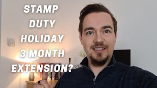 Stamp Duty Holiday - Three Month Extension??