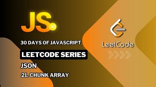 LeetCode 30 Days of JavaScript: Chunk Array