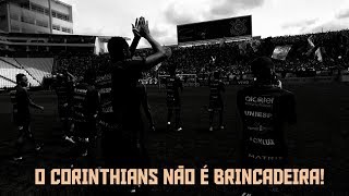 O Corinthians não é brincadeira!