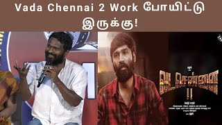 Vetrimaaran About Vada Chennai 2 | Vetrimaaran Vada Chennai 2 Update | Vetrimaaran About Dhanush