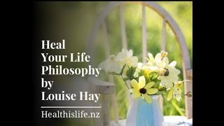 HEAL YOUR LIFE PHILOSOPHY & AFFIRMATIONS by Louise L Hay