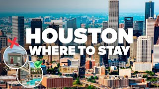 WHERE TO STAY IN HOUSTON! Best Areas and Budget Hotels!
