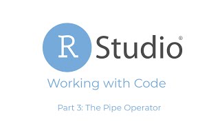 RStudio Working with Code: Part 3