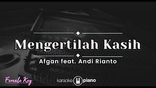 Mengertilah Kasih - Afgan feat. Andi Rianto (KARAOKE PIANO - FEMALE KEY)
