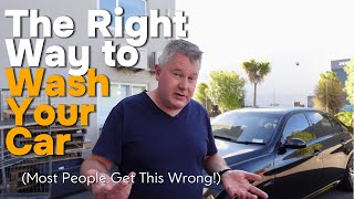 How To Wash Your Car the Right Way (Most people get it wrong!)