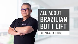 BBL (Brazilian Butt Lift) Explained by Dr. Morales