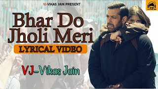 Bhar Do Jholi Meri | Bajrangi Bhaijaan | Adnan Shami | Pritam | Lyrics | VJ-Vikas Jain