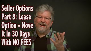 Real Estate Sellers Options: Lease Option - Move It In 30 Days With NO FEES