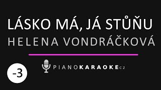 Helena Vondráčková  - Lásko má, já stůňu (Nižší tónina) | Piano Karaoke Instrumental