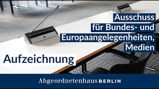 22. Sitzung des Ausschuss für Bundes- und Europaangelegenheiten, Medien am 24.05.2023