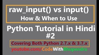 Python | raw_Input vs input | Python 2.7 and 3.7 in Hindi