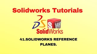 Solidworks Tutorial 41:-Solidworks Reference Planes in reference geometry.