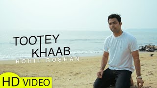 Tootey Khaab | Hindi Cover Song | Rohit Roshan | 2019