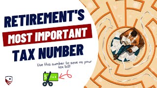 The Most Important Tax Number in Retirement? (The answer may surprise you...)