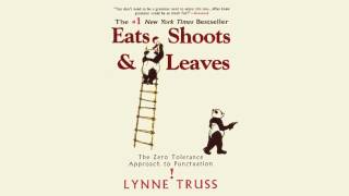 Lynne Truss - Eats, Shoots and Leaves