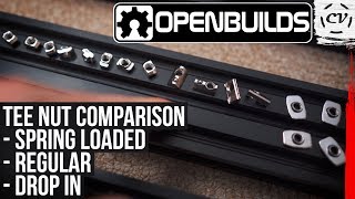 OpenBuilds Tee Nuts Comparison (Drop In VS Spring Loaded VS Regular)