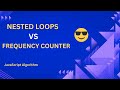 Nested Loops vs Frequency Counter in JavaScript 🔥 | Write Faster & Cleaner Code!