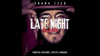 YOUNG ESCO - LATE NIGHT HUSTLE