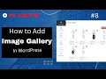 How to Create Image Gallery in WordPress (With OR Without Plugins)