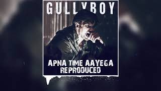 Gully Boy | Apna Time Aayega Reproduced | Ranveer Singh | DIVINE | Dub Sharma