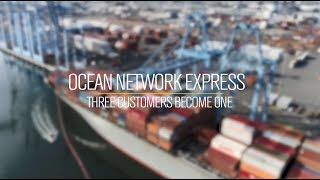 Ocean Network Express: Three Customers Become ONE