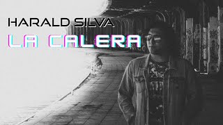 Harald Silva \u0026 Friends - La Calera (Video Lyrics)