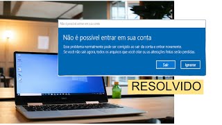 WINDOWS - NÃO É POSSÍVEL ENTRAR EM SUA CONTA - PERFIL TEMPORÁRIO