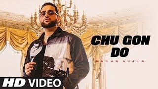 Chu Gon Do : (Official Video) Karan Aujla Karan Aujla New Song | New Punjabi Song 2021