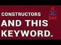 Introduction to Java Class -Constuctors and this keyword - 9
