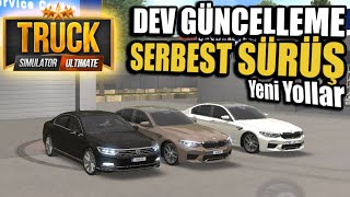 DEV GÜNCELLEME // SERBEST SÜRÜŞ \u0026 AÇIK DÜNYA // YENİ YOLLAR | TRUCK SIMULATOR ULTIMATE !!