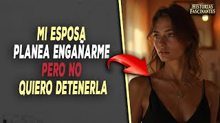 Mi Esposa Planea Engañarme Pero No Quiero Detenerla