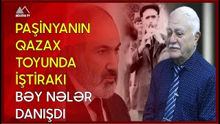 🔴 Paşinyanın Qazax toyunda iştirakı - Bəy nələr danışdı