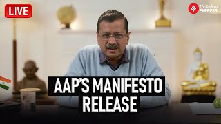 LIVE I Aam Aadmi Party Releases Manifesto For Delhi I Arvind Kejriwal