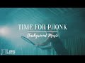 Time for Phonk : Electronic Phonk Motivational Energetic Background Music