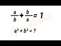 If a/b + b/a =1, then find the value of a³ + b³.