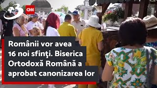 Românii vor avea 16 noi sfinţi. Biserica Ortodoxă Română a aprobat canonizarea lor