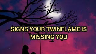 SIGNS YOUR TWINFLAME IS MISSING YOU