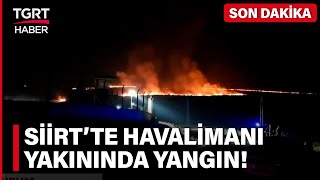 #SONDAKİKA | Siirt'te Havalimanı Yanına Düşen Yıldırım Yangına Sebep Oldu!
