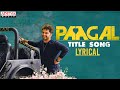 #Paagal Title Song Lyrical | Paagal Songs | Vishwak Sen | Naressh Kuppili | Ram Miryala | Radhan