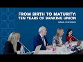 FBF Annual Conference 2024 - From Birth to Maturity: Ten Years of Banking Union