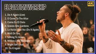 ELEVATION WORSHIP Greatest Hits ~ Top Praise And Worship Songs