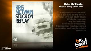 Kris McTwain - Stuck on Replay (Radio Edit)
