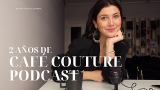 2 AÑOS DE CAFE COUTURE PODCAST - Call me Xaxo