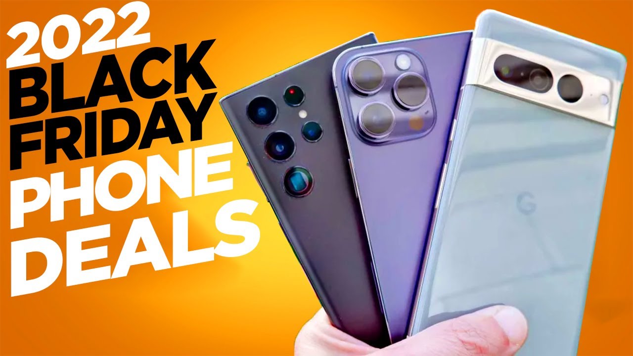 Black Friday Phone Deals 2022: Top 15 Black Friday Phone Deals This ...