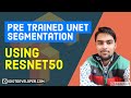 Pretrained RESNET50 UNET in TensorFlow using Keras | Semantic Segmentation | Deep Learning