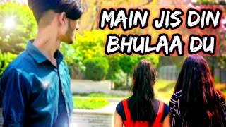 Main Jis Din Bhulaa Doon Tera Pyar Dil Se | | Hindi Sad Song |
