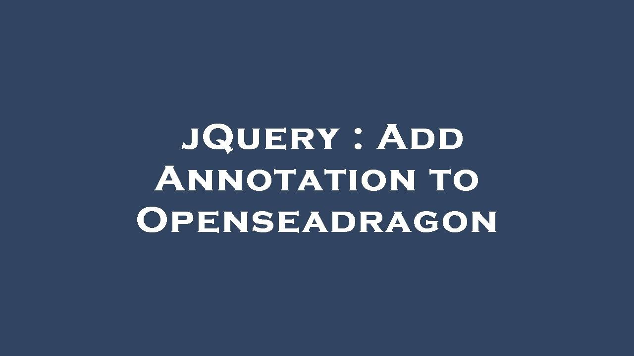 Jquery Add Annotation To Openseadragon Youtube
